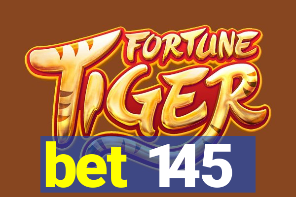 bet 145
